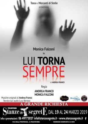 Lui torna sempre....al teatro Stanze Segrete di Trastevere Lui torna sempre....al teatro Stanze Segrete di Trastevere