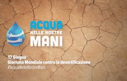 Dalla tutela dell'acqua una risposta per combattere desertificazione e siccità e proteggere l'agricoltura