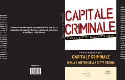 “Capitale criminale. Gialli e misteri della città eterna”, domani al Teatro di Villa Lazzaroni la presentazione del libro del regista Francesco Sala