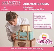 Miss Cake Abilmente Roma 14-16 Novembre 2014 Miss Cake Abilmente Roma 14-16 Novembre 2014
