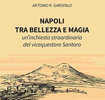 Antonio Garofalo autore di  “Napoli tra bellezza e magia”