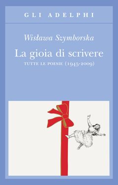 La gioia di scrivere edizione Adelchi copertina libro Wislawa Anna Szymborska