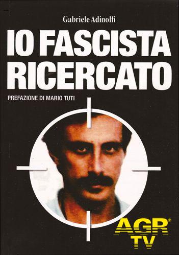 Io fascista ricercato