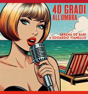 Serena De Bari & Edoardo Vianello, 40 gradi all'ombra, nuova versione di Abbronzatissima