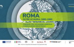 Roma oltre le mura: 1883 -1960, itinerari da scoprire tra vocazione agricola e innovazione industriale