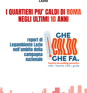 Legambiente, ecco i quartieri più caldi a Roma, dal Trullo a Grottarossa i luoghi più roventi