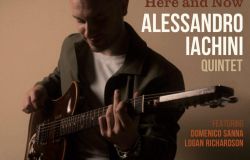 “Here and Now” – Il rivoluzionario album jazz di Alessandro Iachini tra armonie moderne ed elettronica