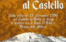 Ostia Antica, assedio al Castello...rievocazione storica il 15 e 16 novembre dell'offensiva del 1556 del Duca D'Alba