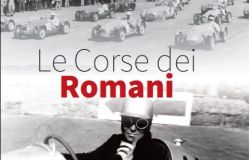 L'Automobile Club Roma presenta il volume: Le Corse dei romani, un secolo di sfide, i protagonisti, la passione sportiva