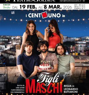 (AGR) Figli maschi al teatro Golden dal 19 febbraio all'8 marzo
