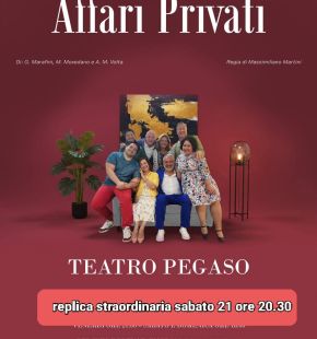 Ostia, al teatro Pegaso, in scena: Affari Privati... di una famiglia allargata Ostia, al teatro Pegaso, in scena: Affari Privati... di una famiglia allargata