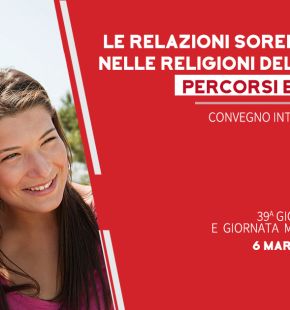 Roma, all’Auxilium il convegno internazionale “Le relazioni sorelle e fratelli nelle religioni del Libro Sacro” Roma, all’Auxilium il convegno internazionale “Le relazioni sorelle e fratelli nelle religioni del Libro Sacro”
