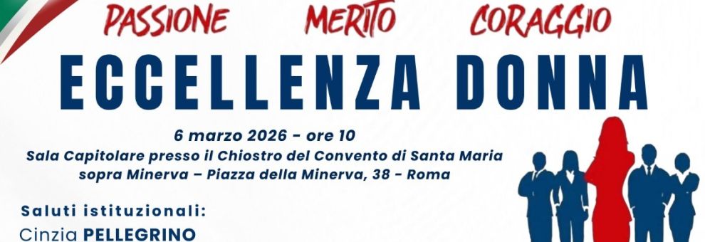 Roma, domani 6 marzo in Senato la sesta edizione del Premio “Eccellenza Donna”