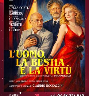 Ostia, al Manfredi: L'uomo, la Bestia e la Virtù di Luigi Pirandello, regia Claudio Boccaccini