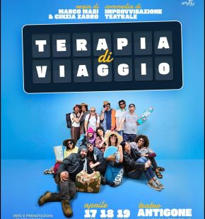 Terapia di viaggio, commedia di improvvisazione teatrale...teatro Antigone dal 17 al 19 aprile Terapia di viaggio, commedia di improvvisazione teatrale...teatro Antigone dal 17 al 19 aprile