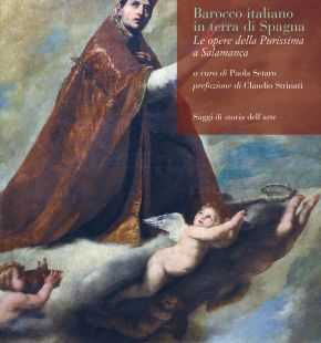 Barocco italiano in terra di Spagna.Le opere della Purissima a Salamanca domani 13 aprile presentazione del volume Barocco italiano in terra di Spagna.Le opere della Purissima a Salamanca domani 13 aprile presentazione del volume