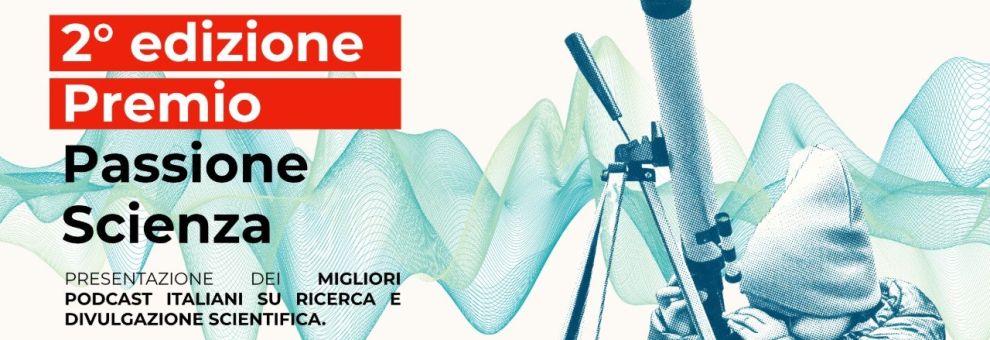 Roma, Festival delle scienze, premio, formazione e networking per i podcast scientifici Roma, Festival delle scienze, premio, formazione e networking per i podcast scientifici