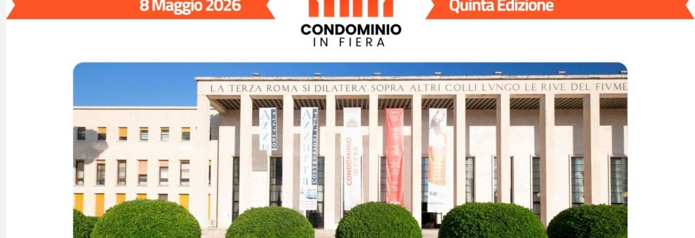 Roma, all'Eur la V edizione di Condominio in Fiera, focus sulla sostenibilità, formazione e gestione immobiliare