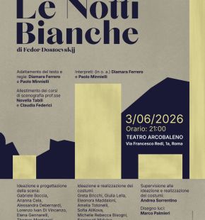 Roma, teatro Arcobaleno: Frammenti da Le Notti Bianche di Fëdor Michajlovič Dostoevskij