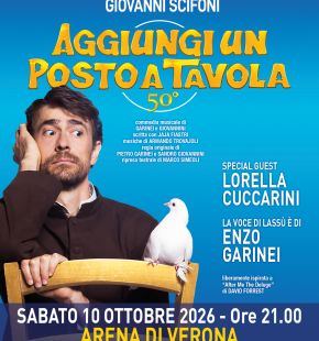 Verona, Aggiungi un posto a tavola approda all'Arena il prossimo 10 ottobre Verona, Aggiungi un posto a tavola approda all'Arena il prossimo 10 ottobre