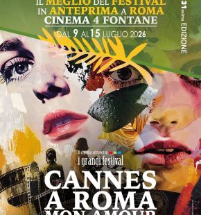 Roma, XXXI edizione Festival di Cannes a Roma Mon Amour, dal 9 al 15 luglio cinema 4 Fontane Roma, XXXI edizione Festival di Cannes a Roma Mon Amour, dal 9 al 15 luglio cinema 4 Fontane