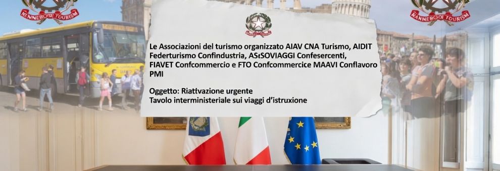 Viaggi d'istruzione, le Associazioni del turismo organizzato chiedono al ministro Mazzi la ripresa dei lavori del Tavolo interministeriale