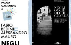 “Negli occhi di chi guarda” immagini e parole di Roma  di Fabio Bedini e Alessandro Mauro
