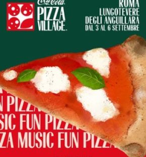 Coca-cola pizza village arriva a Roma, debutto dal 3 al 6 settembre sul lungotevere
