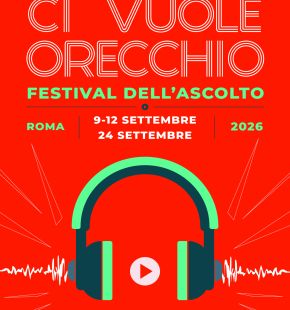 Roma, IV edizione  Ci vuole orecchio Festival dell'Ascolto al Pigneto