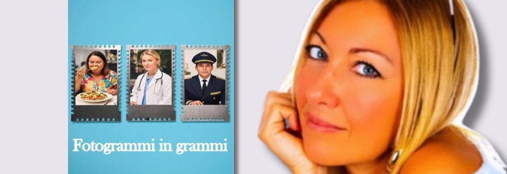 Fotogrammi in grammi il romanzo della nutrizionista Deborah Fiordemondo Fotogrammi in grammi il romanzo della nutrizionista Deborah Fiordemondo