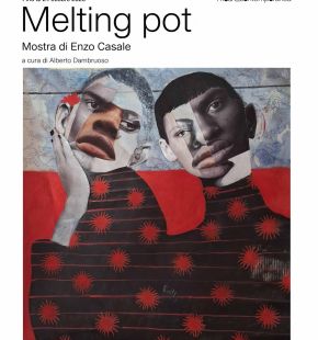 Melting Pot, mostra personale di Enzo Casale dal 18 settembre al 24 ottobre