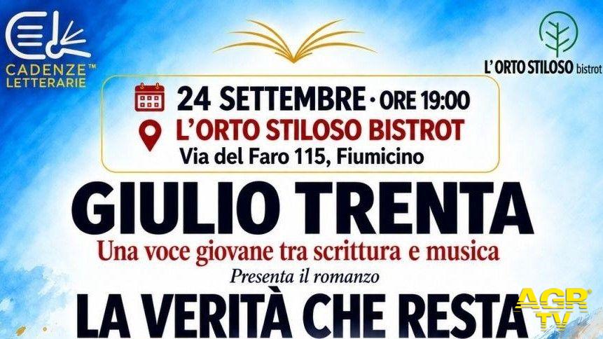 Cadenze Letterarie torna a Fiumicino con La verità che resta di Giulio Trenta Cadenze Letterarie torna a Fiumicino con La verità che resta di Giulio Trenta