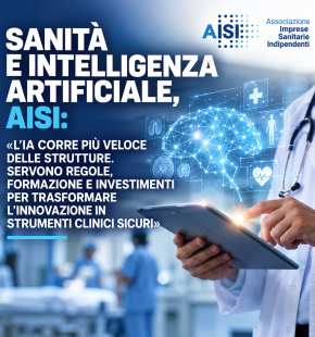 Allarme AISI: l'IA va più veloce delle strutture, servono regole per trasformare le innovazioni in strumenti clinici sicuri