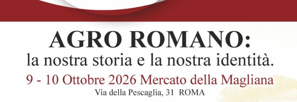 Agro romano, Festa delle eccellenze enogastronomiche, quattro giornate tra sapori, cultura e tradizioni