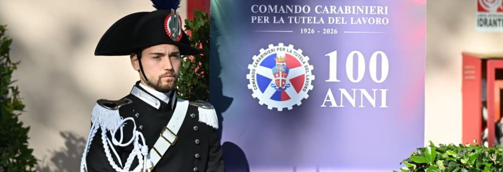 Carabinieri, cento anni per la Tutela del Lavoro, un secolo a presidio della legalità