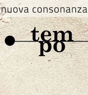 Roma, 63° Festival di Nuova Consonanza “Tempo”, dal 6 novembre al 20 dicembre Roma, 63° Festival di Nuova Consonanza “Tempo”, dal 6 novembre al 20 dicembre