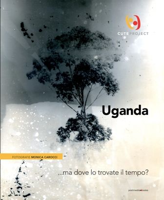 UGANDA , ma dove lo trovate il tempo? UGANDA , ma dove lo trovate il tempo?
